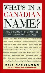 Cover of: What's in a Canadian name?: the origins and meanings of Canadian names