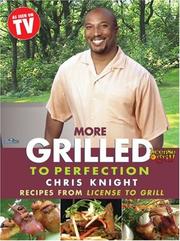 Cover of: More Grilled to Perfection: Recipes from License to Grill