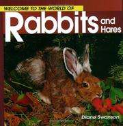 Cover of: Welcome to the World of Rabbits and Hares by Diane Swanson