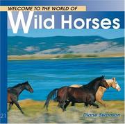 Cover of: Welcome to the World of Wild Horses (Welcome to the World Series) | Diane Swanson