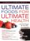 Cover of: Ultimate Foods for Ultimate Health