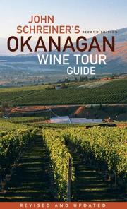 Cover of: John Schreiner's Okanagan Wine Tour Guide by John Schreiner, John Schreiner