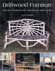 Cover of: Driftwood furniture: practical projects for your home and garden