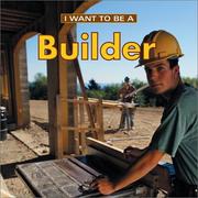 Cover of: I Want To Be A Builder (I Want to Be)