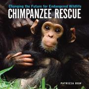 Cover of: Chimpanzee rescue: changing the future for endangered wildlife