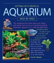 Cover of: Setting up a tropical aquarium week-by-week by Stuart Thraves