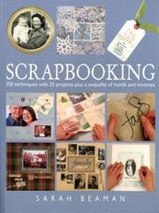 Cover of: Scrapbooking: 100 techniques with 25 projects plus a swipefile of motifs and mottoes
