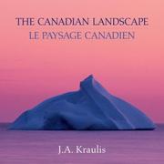 Cover of: The Canadian Landscape / Le Paysage Canadien