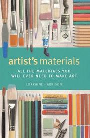 Cover of: Artist's materials: all the materials you will ever need to make art