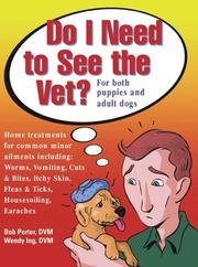 Cover of: Do I Need to See the Vet : For Both Puppies and Adult Dogs