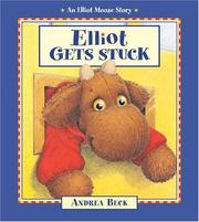 Cover of: Elliot Gets Stuck (An Elliot Moose Story)