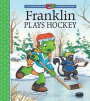 Franklin Plays Hockey (A Franklin TV Storybook) by Sharon Jennings, Paulette Bourgeois, P. , Clark, B. (Based On Books by) , Jennings, S. (Tv Tie-In) Bourgeois, Brenda Clark, John Lei, Mark Koren, Jelena Sisic