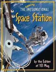 Cover of: The Amazing International Space Station by Editors of YES Mag