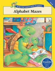 Cover of: Alphabet Mazes (Kids Can Learn with Franklin)