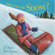Who Likes the Snow? (Exploring the Elements) by Etta Kaner