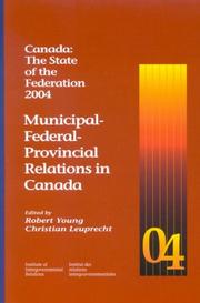 Cover of: Canada: The State of the Federation 2004: Municipal-federal-provincial Relations in Canada (Canada: The State of the Federation)