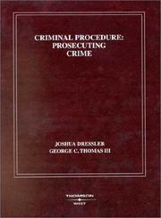 Cover of: Criminal Procedure: Prosecuting Crime : (From Criminal Procedure : Principals, Policies and Perspectives))