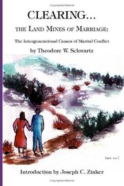 Cover of: Clearing the Land Mines of Marriage by Theodore W. Schwartz