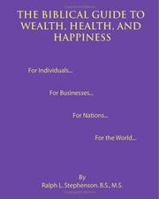 Cover of: The Biblical Guide to Wealth, Health, and Happiness
