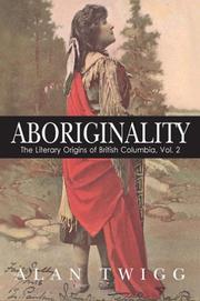 Cover of: Aboriginality: The Literary Origins of British Columbia