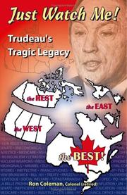 Cover of: Just Watch Me- Trudeau\'s Tragic Legacy by Ronald Coleman