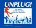 Cover of: Unplug! 101 Ways to Pull Your Kids Away from Television