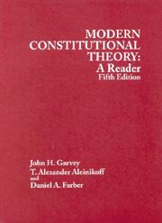 Cover of: Modern constitutional theory by [edited] by John H. Garvey, T. Alexander Aleinikoff, and Daniel A. Farber.