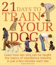 Cover of: 21 Days to Train Your Dog by Colin Tennant