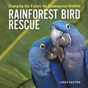 Cover of: Rainforest Bird Rescue: Changing the Future for Endangered Wildlife (Firefly Animal Rescue)
