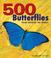 Cover of: 500 Butterflies