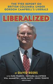 Cover of: Liberalized: The Tyee Report on Gordon Campbell's Liberals