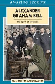 Cover of: Alexander Graham Bell by Jennifer Groundwater