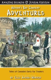 Cover of: Hudson's Bay Company Adventures (Junior Edition): Tales of Canada's Early Fur Traders by Elle Andra-Warner
