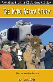 Cover of: The Avro Arrow Story: The Impossible Dream (Junior Amazing Stories)