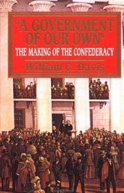 Cover of: A government of our own: the making of the Confederacy
