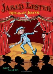 Cover of: Jared Lester, Fifth Grade Jester by Tanya Lloyd Kyi, Tanya Lloyd Kyi