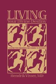 Cover of: Living Your Divine Destiny | Hendrik, Visser