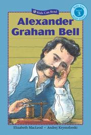 Cover of: Alexander Graham Bell (Kids Can Read!) by Elizabeth MacLeod
