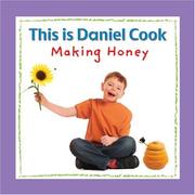 Cover of: This is Daniel Cook Making Honey (This is Daniel Cook) by Yvette Ghione, Yvette Ghione