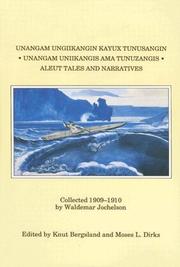 Cover of: Ungiikangin Kayux Tunsangin Unangm Uniikangis Ama Tunuzangis by Waldemar Jochelson, Knut Bergsland