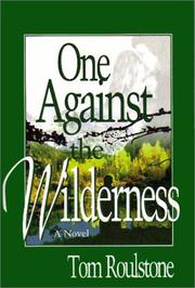 Cover of: One Against the Wilderness by Tom Roulstone