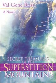 Secret treasures of the Superstition Mountains by Val Gene Ross