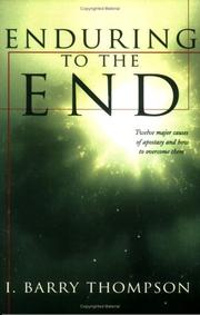 Cover of: Enduring to the End: Twelve Major Causes of Apostasy and How to Avoid Them