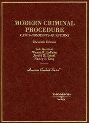 Modern criminal procedure by Yale Kamisar, Wayne R. Lafave, Jerold H. Israel, Nancy J. King