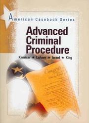 Cover of: Advanced criminal procedure: cases, comments, and questions