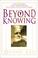 Cover of: Beyond Knowing