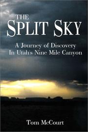 Cover of: The split sky: a journey of discovery in Utah's Nine Mile Canyon