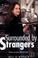 Cover of: Surrounded by strangers