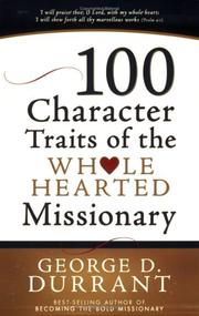 Cover of: 100 Character Traits of the Whole Hearted Missionary by George D. Durrant