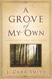 Cover of: A Grove of My Own by J. Carr Smith